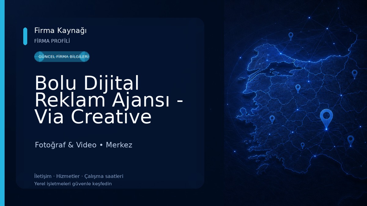 Bolu Dijital Reklam Ajansı - Via Creative A.Ş.