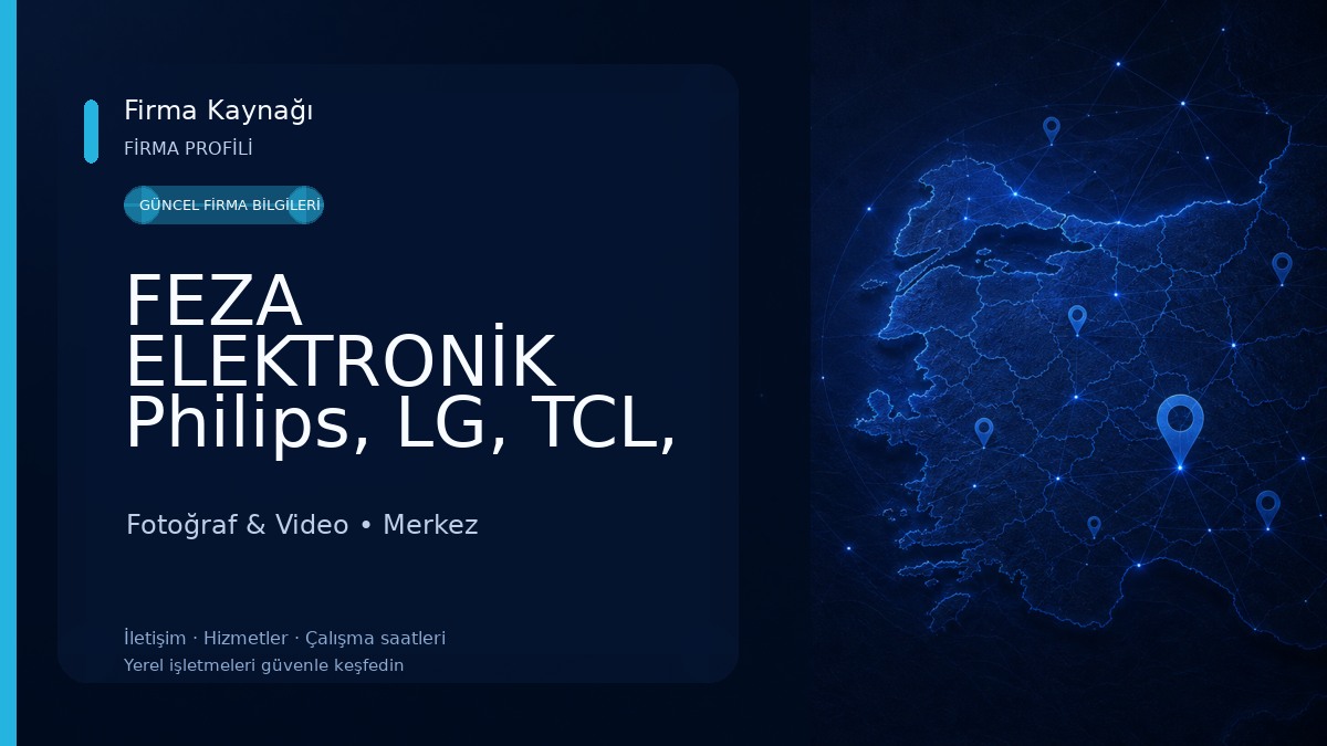 FEZA ELEKTRONİK Philips, LG, TCL, Xiaomi TV, Thomson, Dyson Yetkili Servisi